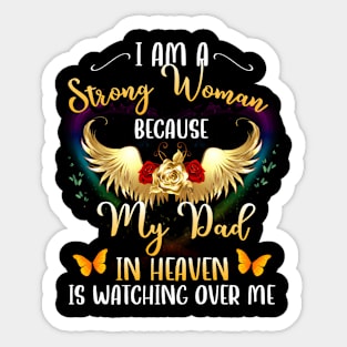 I'M A Strong Because My Dad In Heaven Watching Over Me Sticker